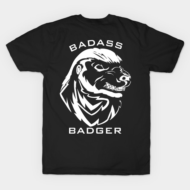Badass Honey Badger T Shirt by AdventureWizardLizard